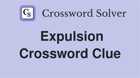 expulsion crossword clue|crossword clue search.